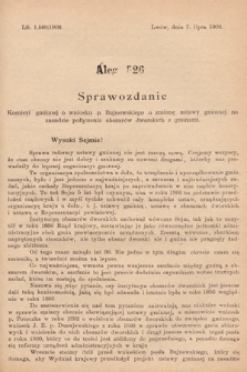 [Kadencja VIII, sesja I, al. 526] Alegata do Sprawozdań Stenograficznych z Pierwszej Sesyi Ósmego Peryodu Sejmu Krajowego Królestwa Galicyi i Lodomeryi z Wielkiem Księstwem Krakowskiem z roku 1902/903. Alegat 526