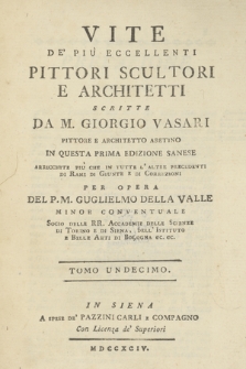 Vite De' Piu Eccellenti Pittori, Scultori E Architetti. T. 11