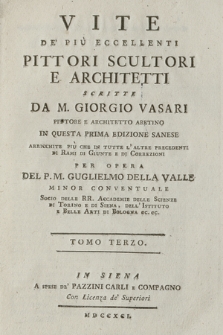 Vite De' Piu Eccellenti Pittori, Scultori E Architetti. T. 3