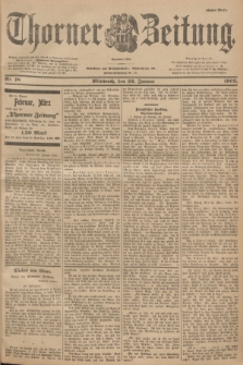 Thorner Zeitung : Begründet 1760. 1902, Nr. 18 (22 Januar) - Erstes Blatt
