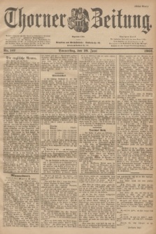 Thorner Zeitung : Begründet 1760. 1902, Nr. 147 (26 Juni) - Erstes Blatt