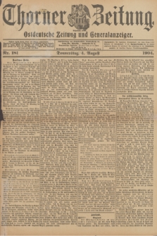 Thorner Zeitung : Ostdeutsche Zeitung und Generalanzeiger. 1904, Nr. 181 (4 August) + dod.