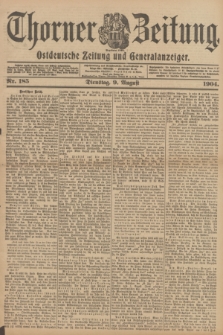 Thorner Zeitung : Ostdeutsche Zeitung und Generalanzeiger. 1904, Nr. 185 (9 August) + dod.