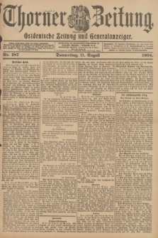 Thorner Zeitung : Ostdeutsche Zeitung und Generalanzeiger. 1904, Nr. 187 (11 August) + dod.