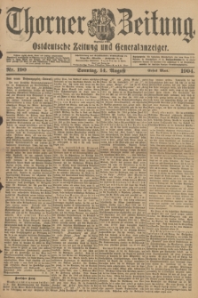 Thorner Zeitung : Ostdeutsche Zeitung und Generalanzeiger. 1904, Nr. 190 (14 August) - Erstes Blatt + dod.