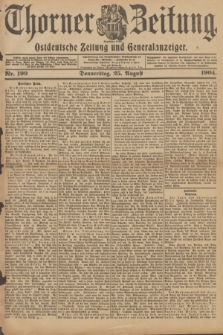 Thorner Zeitung : Ostdeutsche Zeitung und Generalanzeiger. 1904, Nr. 199 (25 August) + dod.
