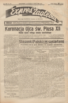 Expres Zagłębia : jedyny organ demokratyczny niezależny woj. kieleckiego. R.14, nr 72 (13 marca 1939)