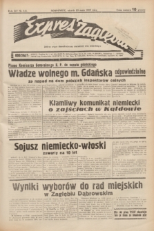 Expres Zagłębia : jedyny organ demokratyczny niezależny woj. kieleckiego. R.14, nr 141 (23 maja 1939)