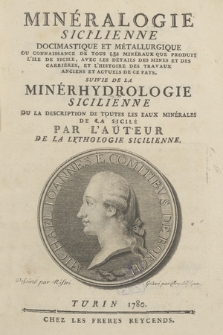 Minéralogie Sicilienne Docimastique Et Metallurgique, Ou Connaissance De Tous Les Minéraux Que Produit l'Ile De Sicile Avec Les Détails des Mines Et Des Carrières Et L'Histoire Des Travaux Anciens Et Actuels De Ce Pays. Suivie De La Minérhydrologie Sicilienne, Ou La Descriptions De Toutes Les Eaux Minérales De La Sicile