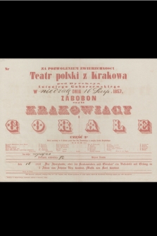 Za pozwoleniem Zwierzchności Teatr polski z Krakowa pod Dyrekcyą Antoniego Gubarzewskiego, w niedzielę dnia 16 sierpnia 1857 : Zabobon czyli Krakowiacy i Górale część 2ga, obraz narodowy w 3 aktach przez Jana Nep. Kamińskiego z muzyką Karola Kurpińskiego