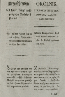 Kreisschreiben des kaiserl. königl. westgalizischen Landespräsidiums : Mit welchen Pässen die in das russische Reich reisenden gemischten Unterthanen versehen seyn sollen [...]. Krakau den 22ten Merz 1799