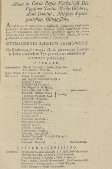 Actum in Curia Regia Varsaviensi Die Vigesima Tertia Mensis Octobris, Anno Domini, Milesimo Septingentesimo Octuagesimo : [Inc.:] Ad Officium & Acta præsentia Castrensia Capitanealia Varsaviensia personaliter veniens Magnificus Stanislaus Badeni [...], eidem Officio & Actis ejus Constitutionem infrascriptam Obtulit, [...]