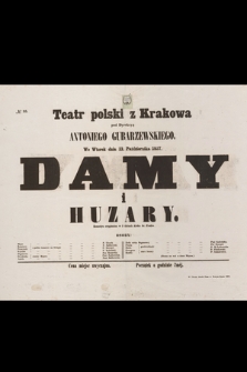 No 35 Teatr polski z Krakowa pod Dyrekcyą Antoniego Gubarzewskiego, we wtorek dnia 13. października 1857 : Damy i Huzary, komedya oryginalna w 3 aktach Aleks. hr. Fredro