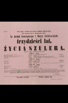 No 29 Teatr polski z Krakowa pod dyrekcyą Antoniego Gubarzewskiego, we czwartek dnia 1. października 1857, na dochód Konstantego i Maryi Sulikowskich : trzydzieści lat, życia szulera, mellodrama w 3 porach z francuzkiego