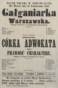 Teatr Polski w Nowym-Sączu we wtorek dnia 11. października 1859 : Gałganiarka Warszawska, rozpocznie Córka Adwokata czyli Prawość Charakteru