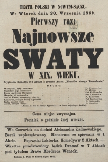 Teatr Polski w Nowym-Sączu we wtorek dnia 20. września 1859 : pierwszy raz Najnowsze Swaty w XIX. wieku, oryginalna komedya w 3 aktach