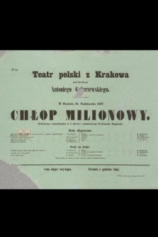 No 37 Teatr polski z Krakowa pod dyrekcyą Antoniego Gubarzewskiego, w niedzielę 18. października 1857 : Chłop Milionowy, mellodrama czarodziejska w 3 aktach