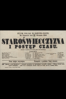 Teatr polski w Nowym-Sączu we czwartek dnia 29. września 1859 : Staroświecczyzna i Postęp Czasu, komedya ze śpiéwami w 5 aktach