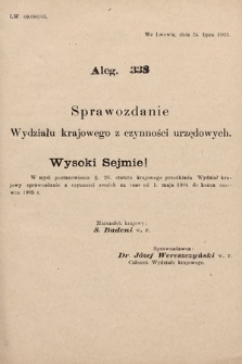 [Kadencja VIII, sesja II, al. 338] Alegata do Sprawozdań Stenograficznych z Drugiej Sesyi Ósmego Peryodu Sejmu Krajowego Królestwa Galicyi i Lodomeryi z Wielkiem Księstwem Krakowskiem z roku 1905. Alegat 338