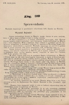 [Kadencja VIII, sesja II, al. 339] Alegata do Sprawozdań Stenograficznych z Drugiej Sesyi Ósmego Peryodu Sejmu Krajowego Królestwa Galicyi i Lodomeryi z Wielkiem Księstwem Krakowskiem z roku 1905. Alegat 339