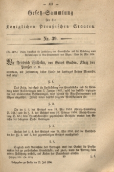 Gesetz-Sammlung für die Königlichen Preußischen Staaten. 1856, Nr. 39 (23 Juli)