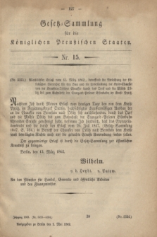Gesetz-Sammlung für die Königlichen Preußischen Staaten. 1862, Nr. 15 (1 Mai)