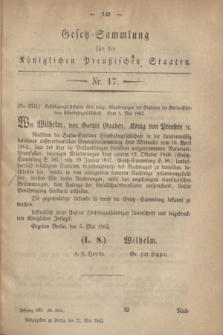 Gesetz-Sammlung für die Königlichen Preußischen Staaten. 1862, Nr. 17 (22 Mai)