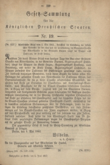 Gesetz-Sammlung für die Königlichen Preußischen Staaten. 1862, Nr. 19 (5 Juni)
