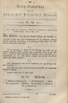 Gesetz-Sammlung für die Königlichen Preußischen Staaten. 1865, Nr. 12 (15 April)