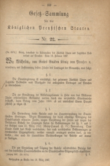 Gesetz-Sammlung für die Königlichen Preußischen Staaten. 1867, Nr 22 (19 März)