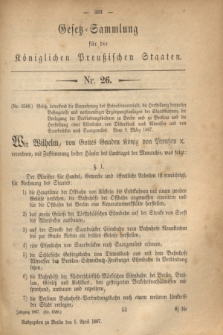 Gesetz-Sammlung für die Königlichen Preußischen Staaten. 1867, Nr 26 (5 April)