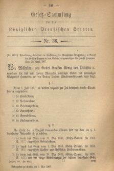 Gesetz-Sammlung für die Königlichen Preußischen Staaten. 1867, Nr. 36 (3 Mai)