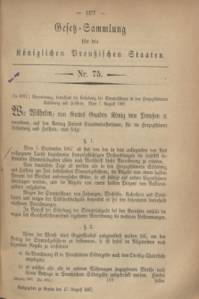 Gesetz-Sammlung für die Königlichen Preußischen Staaten. 1867, Nr. 75 (17 August)
