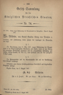 Gesetz-Sammlung für die Königlichen Preußischen Staaten. 1867, Nr. 76 (17 August)