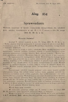 [Kadencja VIII, sesja II, al. 354] Alegata do Sprawozdań Stenograficznych z Drugiej Sesyi Ósmego Peryodu Sejmu Krajowego Królestwa Galicyi i Lodomeryi z Wielkiem Księstwem Krakowskiem z roku 1905. Alegat 354