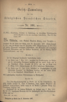 Gesetz-Sammlung für die Königlichen Preußischen Staaten. 1867, Nr. 101 (27 September)