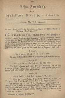 Gesetz-Sammlung für die Königlichen Preußischen Staaten. 1870, Nr. 16 (24 März)
