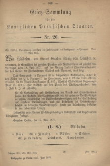 Gesetz-Sammlung für die Königlichen Preußischen Staaten. 1870, Nr. 26 (1 Juni)