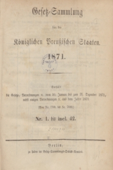 Gesetz-Sammlung für die Königlichen Preußischen Staaten. 1871, Spis treści