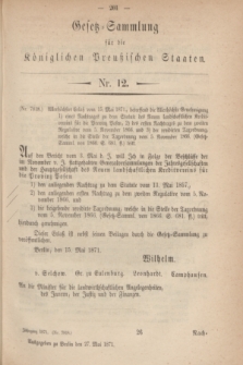 Gesetz-Sammlung für die Königlichen Preußischen Staaten. 1871, Nr. 12 (27 Mai)