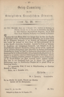 Gesetz-Sammlung für die Königlichen Preußischen Staaten. 1871, Nr. 39 (18 Dezember)