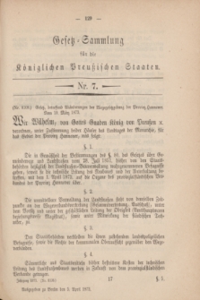 Gesetz-Sammlung für die Königlichen Preußischen Staaten. 1873, Nr. 7 (5 April)