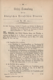 Gesetz-Sammlung für die Königlichen Preußischen Staaten. 1873, Nr. 17 (6 Juni)