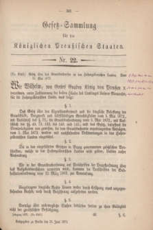 Gesetz-Sammlung für die Königlichen Preußischen Staaten. 1873, Nr. 22 (21 Juni)