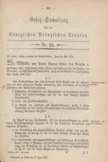 Gesetz-Sammlung für die Königlichen Preußischen Staaten. 1873, Nr. 24 (27 Juni)