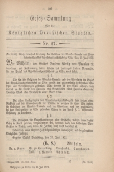 Gesetz-Sammlung für die Königlichen Preußischen Staaten. 1873, Nr. 27 (31 Juli)