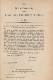 Gesetz-Sammlung für die Königlichen Preußischen Staaten. 1873, Nr. 34 (15 Dezember)