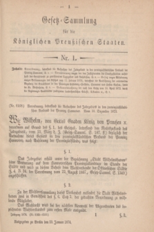 Gesetz-Sammlung für die Königlichen Preußischen Staaten. 1874, Nr. 1 (13 Januar)