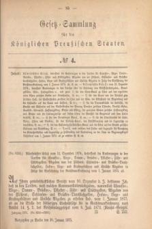 Gesetz-Sammlung für die Königlichen Preußischen Staaten. 1875, № 4 (30 Januar)