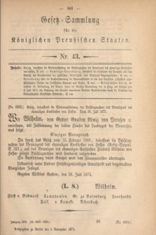 Gesetz-Sammlung für die Königlichen Preußischen Staaten. 1875, Nr. 43 (4 November)